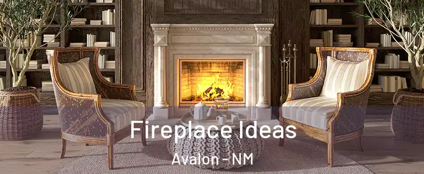 Fireplace Ideas Avalon - NM