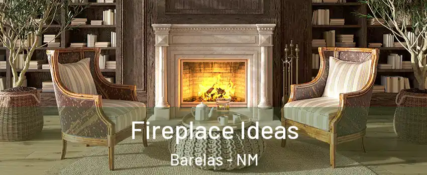 Fireplace Ideas Barelas - NM