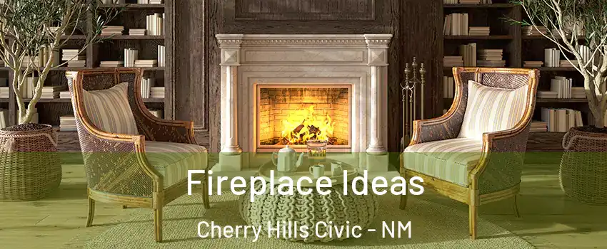 Fireplace Ideas Cherry Hills Civic - NM