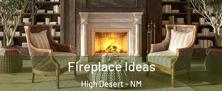 Fireplace Ideas High Desert - NM