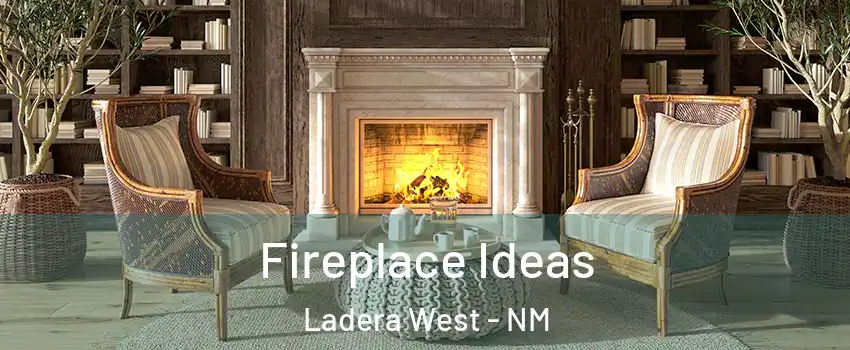 Fireplace Ideas Ladera West - NM