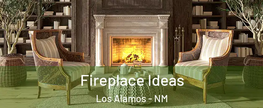 Fireplace Ideas Los Alamos - NM