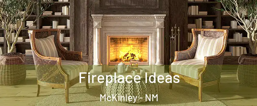 Fireplace Ideas McKinley - NM