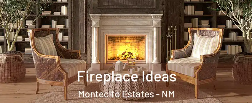 Fireplace Ideas Montecito Estates - NM