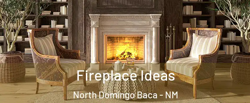Fireplace Ideas North Domingo Baca - NM