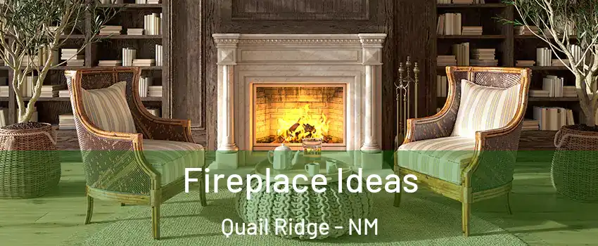 Fireplace Ideas Quail Ridge - NM