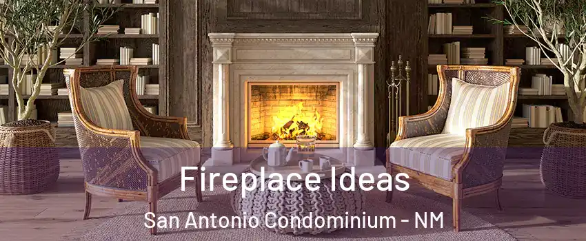 Fireplace Ideas San Antonio Condominium - NM