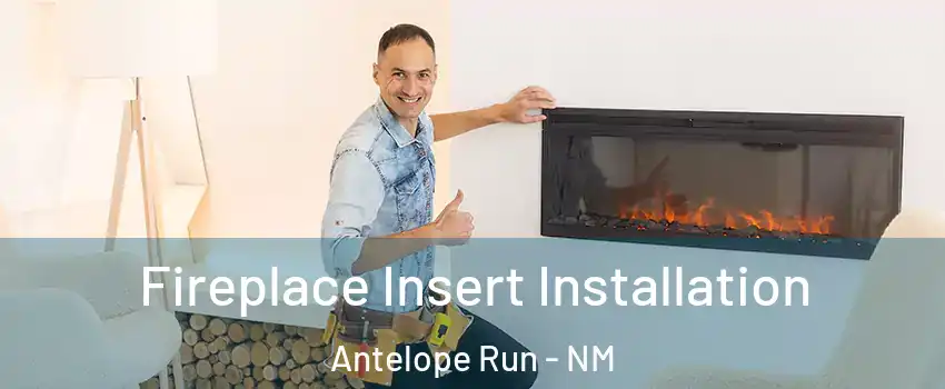 Fireplace Insert Installation Antelope Run - NM