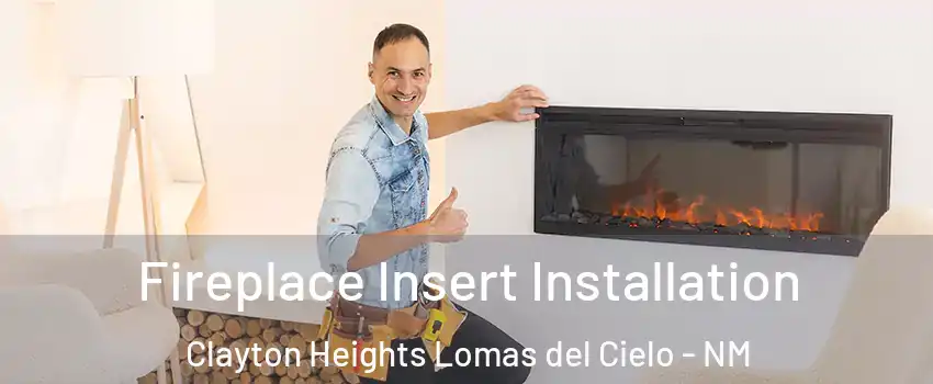 Fireplace Insert Installation Clayton Heights Lomas del Cielo - NM