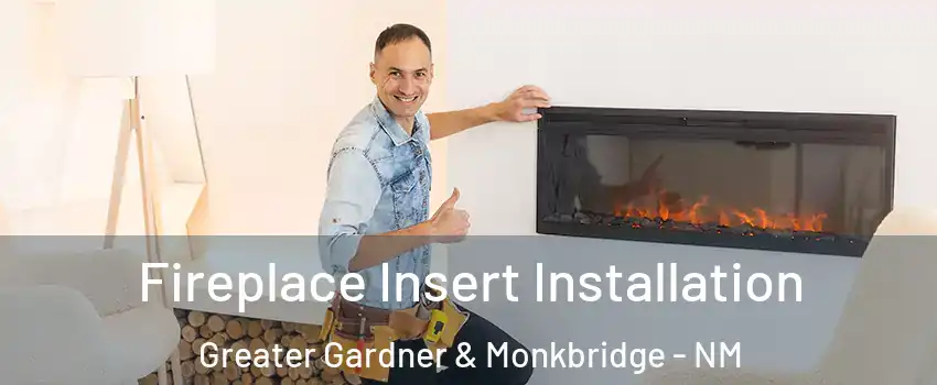 Fireplace Insert Installation Greater Gardner & Monkbridge - NM