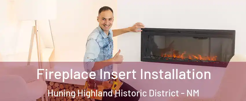 Fireplace Insert Installation Huning Highland Historic District - NM