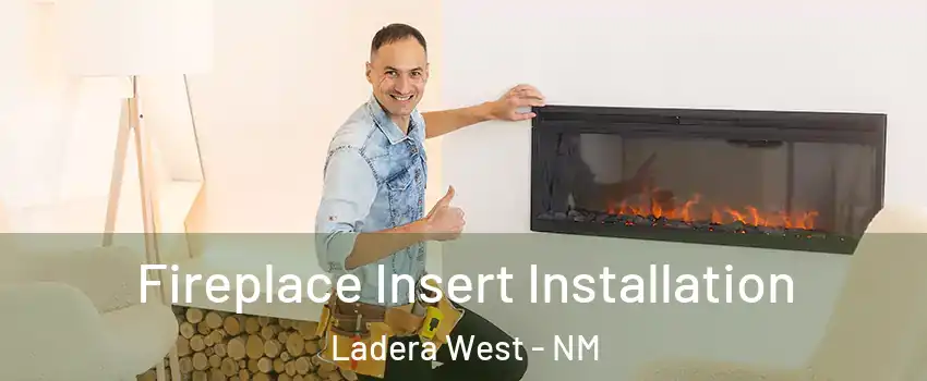 Fireplace Insert Installation Ladera West - NM