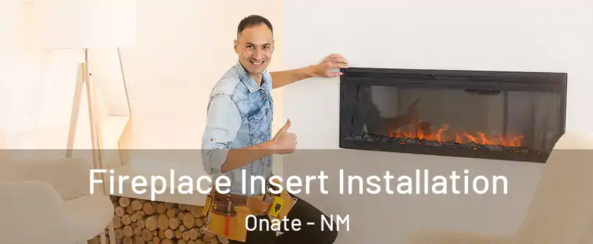 Fireplace Insert Installation Onate - NM