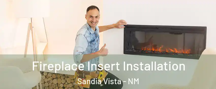 Fireplace Insert Installation Sandia Vista - NM