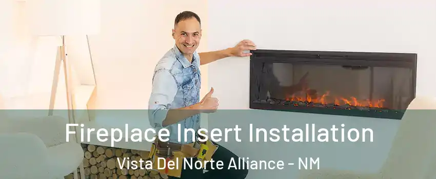 Fireplace Insert Installation Vista Del Norte Alliance - NM