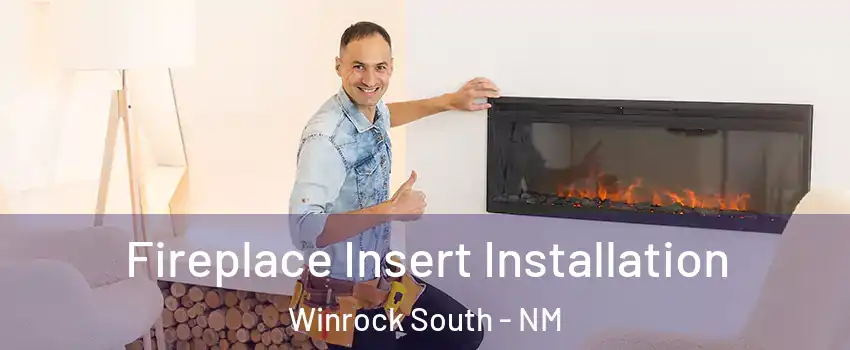 Fireplace Insert Installation Winrock South - NM