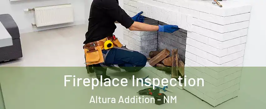 Fireplace Inspection Altura Addition - NM