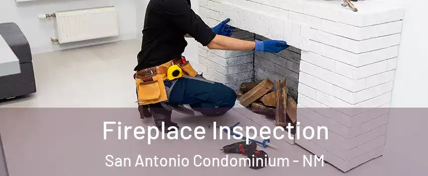 Fireplace Inspection San Antonio Condominium - NM