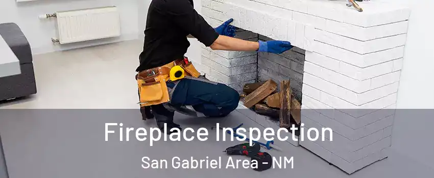 Fireplace Inspection San Gabriel Area - NM