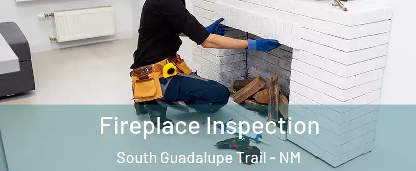 Fireplace Inspection South Guadalupe Trail - NM