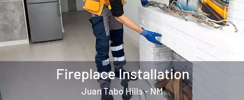 Fireplace Installation Juan Tabo Hills - NM