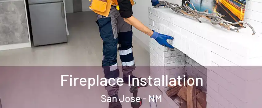 Fireplace Installation San Jose - NM