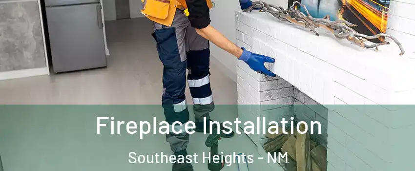 Fireplace Installation Southeast Heights - NM