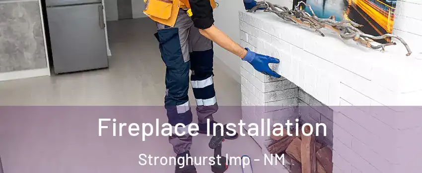 Fireplace Installation Stronghurst Imp - NM