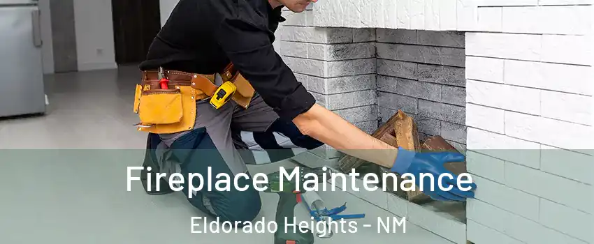Fireplace Maintenance Eldorado Heights - NM