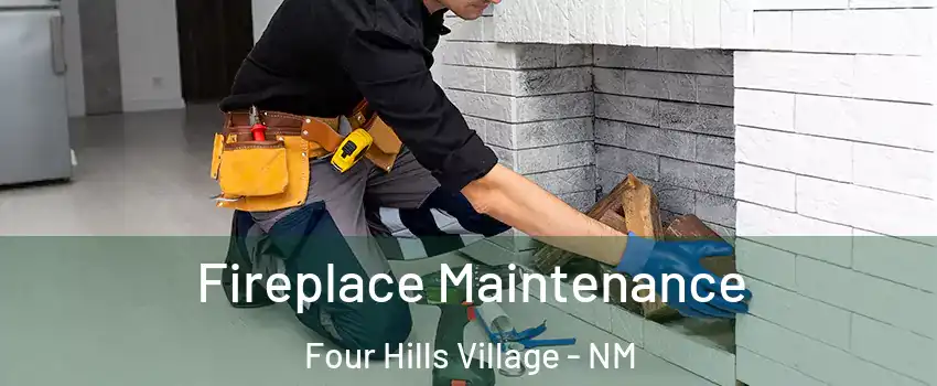 Fireplace Maintenance Four Hills Village - NM