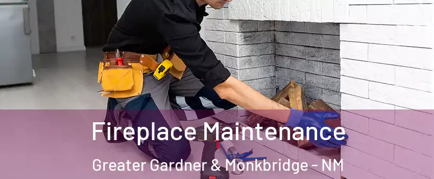 Fireplace Maintenance Greater Gardner & Monkbridge - NM
