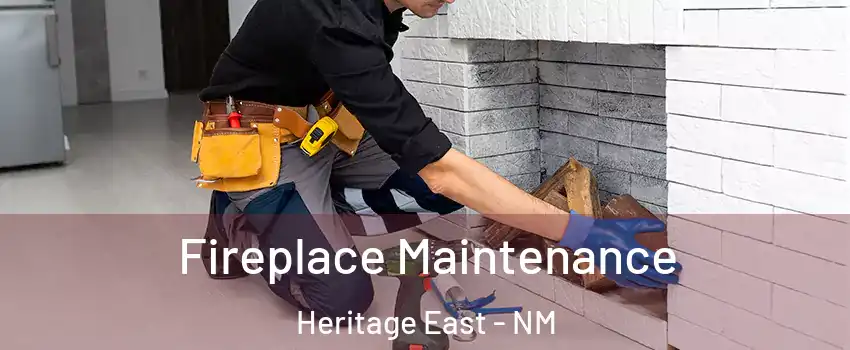 Fireplace Maintenance Heritage East - NM