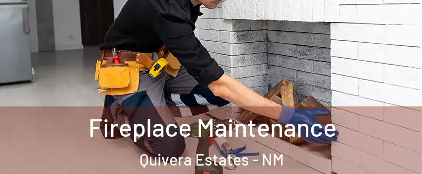 Fireplace Maintenance Quivera Estates - NM