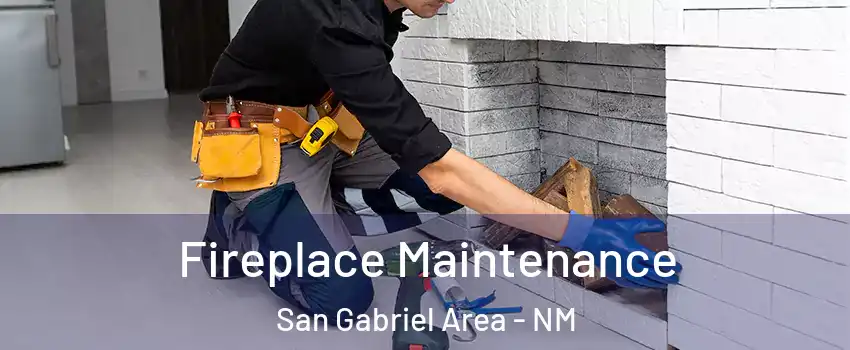 Fireplace Maintenance San Gabriel Area - NM