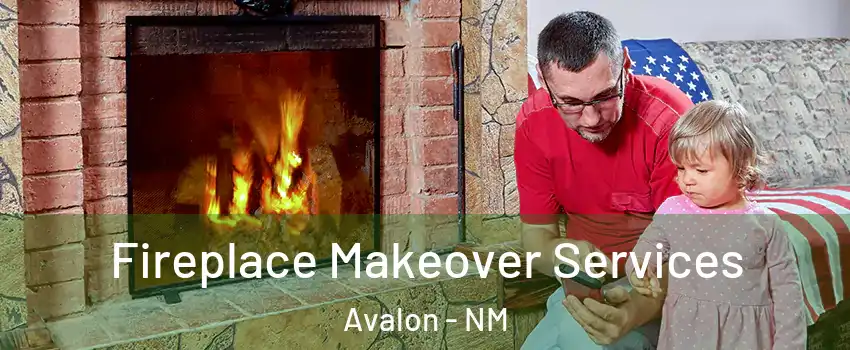Fireplace Makeover Services Avalon - NM