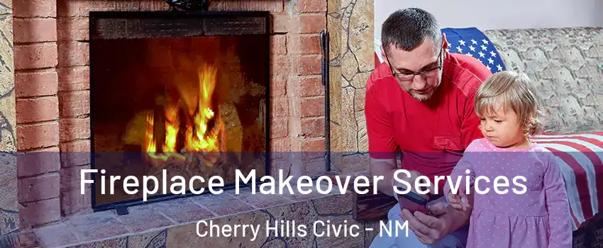 Fireplace Makeover Services Cherry Hills Civic - NM