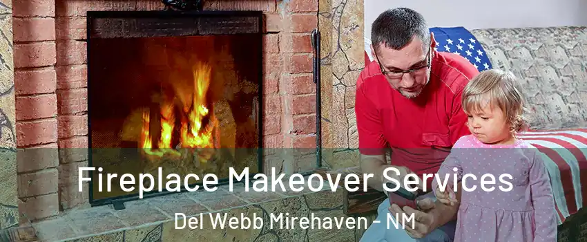 Fireplace Makeover Services Del Webb Mirehaven - NM