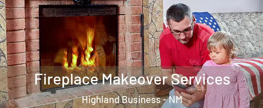 Fireplace Makeover Services Highland Business - NM