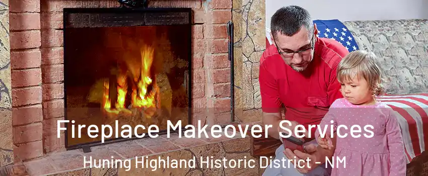 Fireplace Makeover Services Huning Highland Historic District - NM