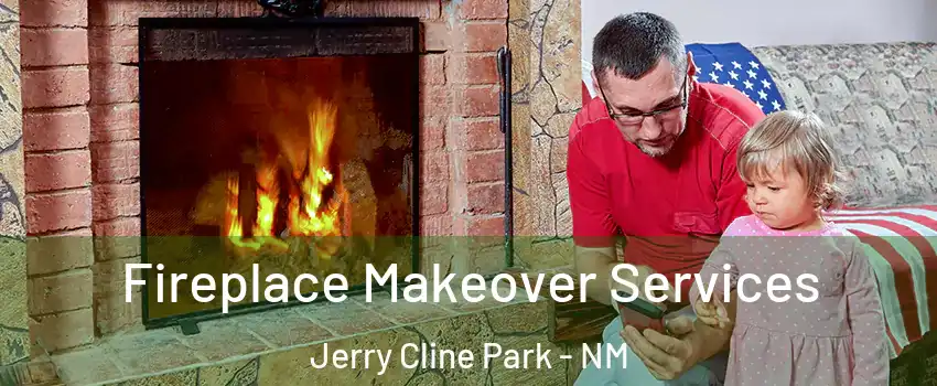Fireplace Makeover Services Jerry Cline Park - NM