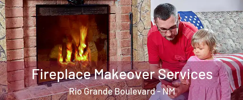Fireplace Makeover Services Rio Grande Boulevard - NM