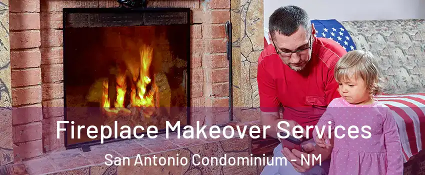 Fireplace Makeover Services San Antonio Condominium - NM