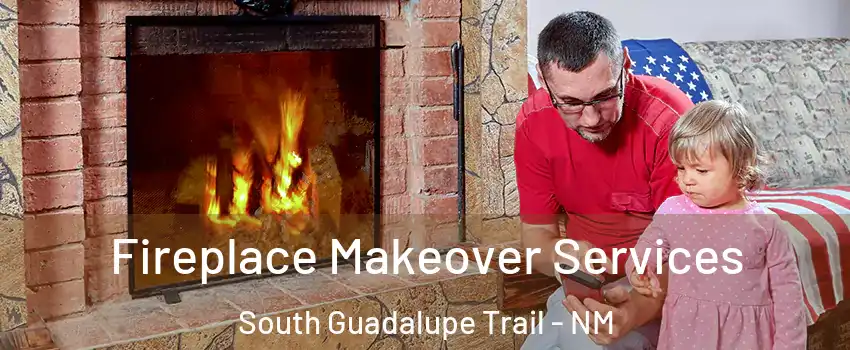 Fireplace Makeover Services South Guadalupe Trail - NM