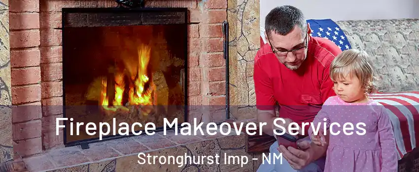 Fireplace Makeover Services Stronghurst Imp - NM