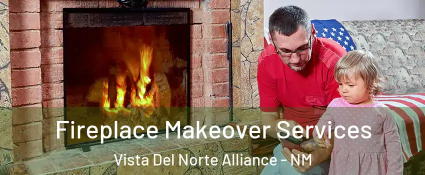 Fireplace Makeover Services Vista Del Norte Alliance - NM