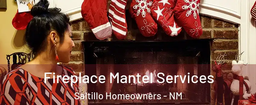 Fireplace Mantel Services Saltillo Homeowners - NM