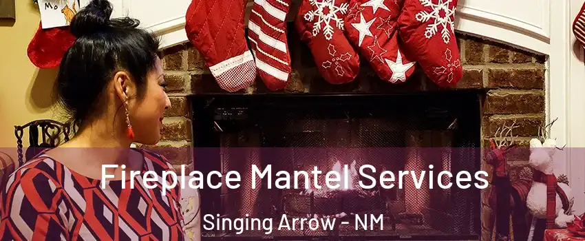 Fireplace Mantel Services Singing Arrow - NM
