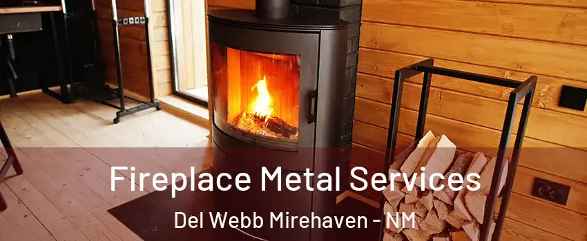 Fireplace Metal Services Del Webb Mirehaven - NM