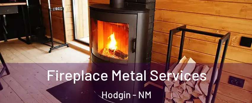 Fireplace Metal Services Hodgin - NM