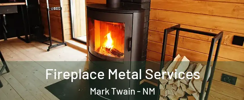 Fireplace Metal Services Mark Twain - NM